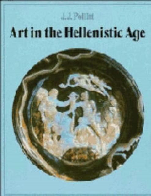 Book cover of: Art in the Hellenistic Age