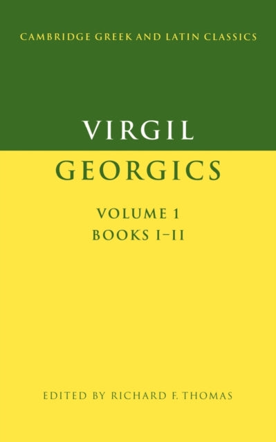 Book cover of: Virgil: Georgics: Volume 1, Books I-II