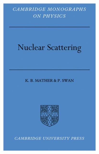 Book cover of: Nuclear Scattering. By: K. B. Mather