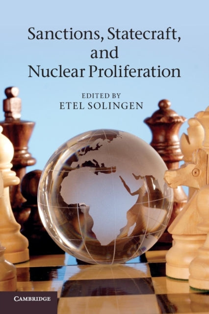 Book cover of: Sanctions, Statecraft, and Nuclear Proliferation. By: Etel Solingen