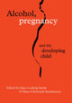 Book cover of: Alcohol, Pregnancy and the Developing Child. By: Hans-Ludwig Spohr