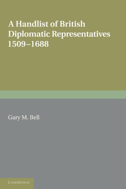Book cover of: Handlist of British Diplomatic Representatives. By: Gary M. Bell