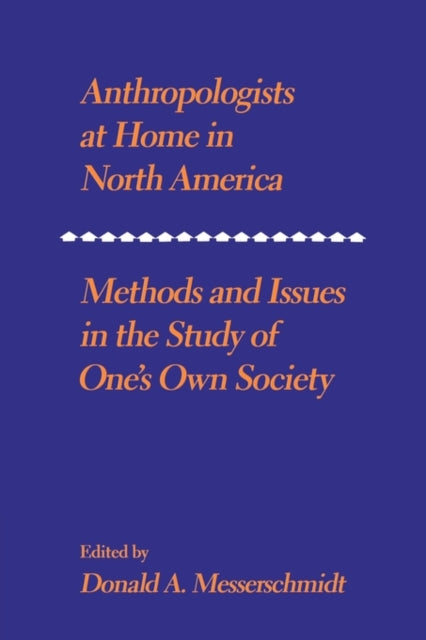 Book cover of: Anthropologists at Home in North America. By: Don Messerschmidt