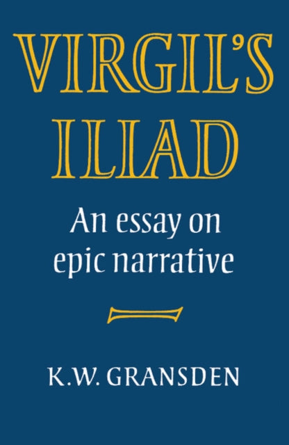 Book cover of: Virgil's Iliad. By: K. W. Gransden