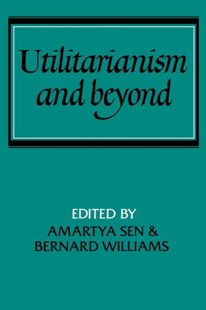 Utilitarianism and Beyond