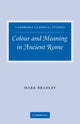 Book cover of: Colour and Meaning in Ancient Rome. By: Mark Bradley