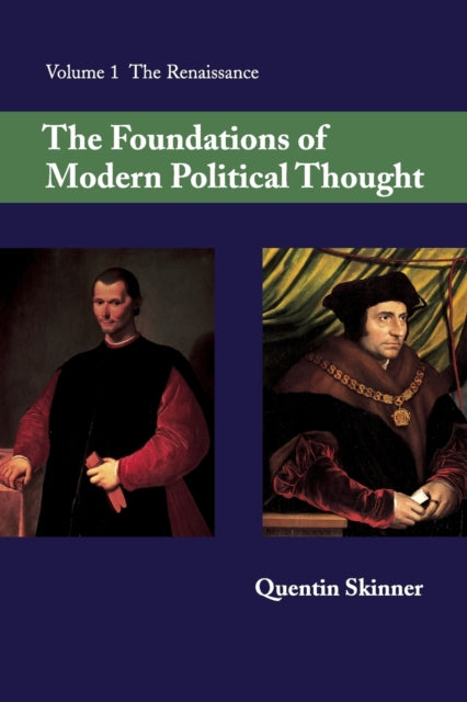 Book cover of: Foundations of Modern Political Thought: Volume 1, The Renaissance. By: Quentin Skinner