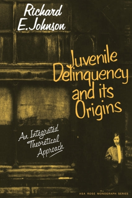 Book cover of: Juvenile Delinquency and its Origins