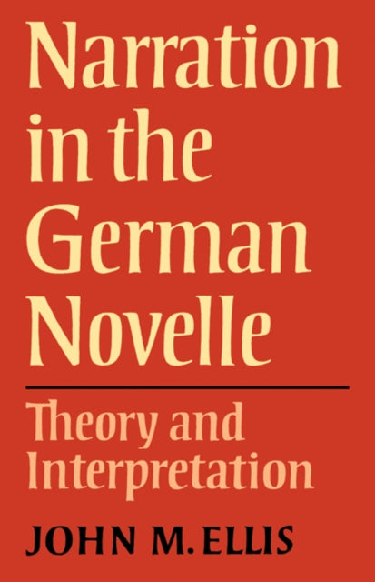 Book cover of: Narration in the German Novelle. By: John M. Ellis