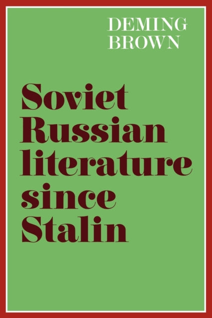 Book cover of: Soviet Russian Literature since Stalin. By: Deming Brown