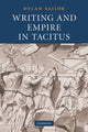 Book cover of: Writing and Empire in Tacitus. By: Dylan Sailor