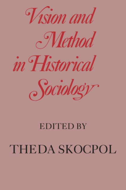 Book cover of: Vision and Method in Historical Sociology