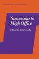 Book cover of: Succession to High Office. By: Jack Goody