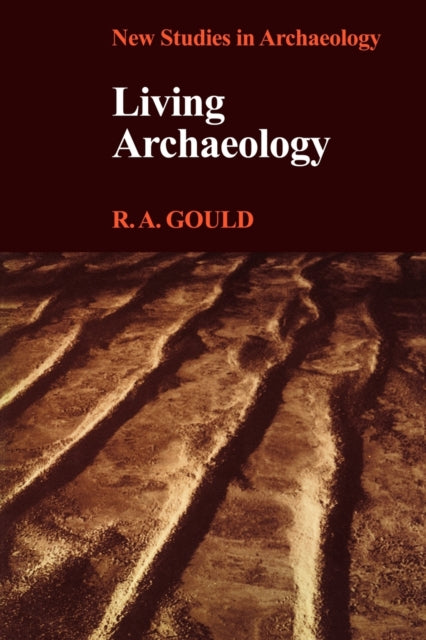 Book cover of: Living Archaeology. By: Gould