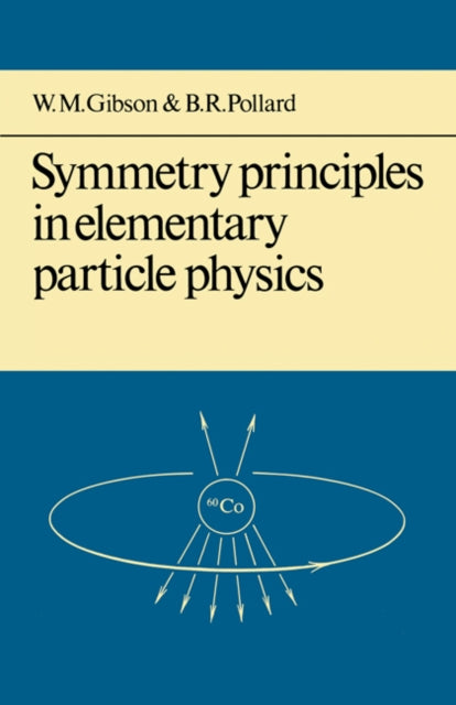 Book cover of: Symmetry Principles Particle Physics. By: W. M. Gibson