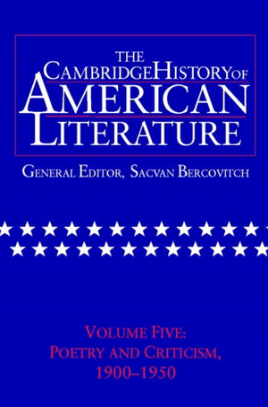 The Cambridge History of American Literature: Volume 5, Poetry and Criticism, 1900–1950
