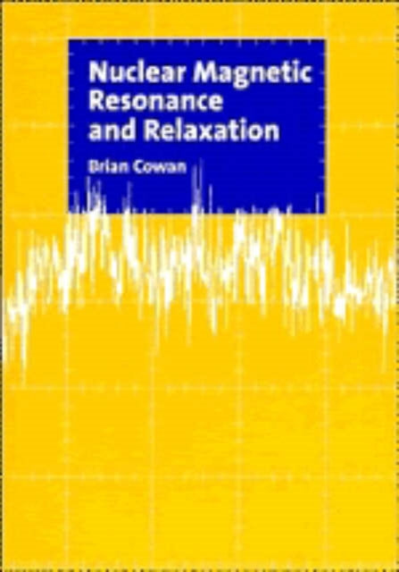 Book cover of: Nuclear Magnetic Resonance and Relaxation