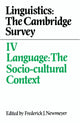 Book cover of: Linguistics: The Cambridge Survey: Volume 4, Language: The Socio-Cultural Context