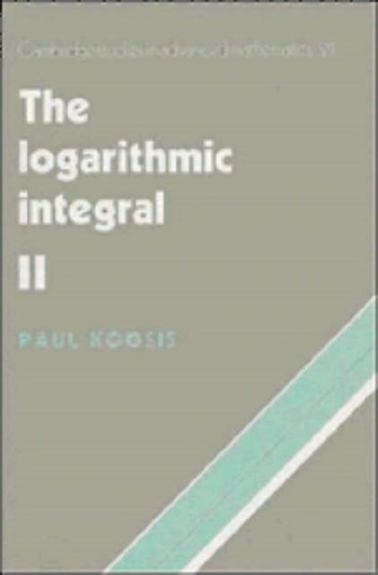 Book cover of: Logarithmic Integral: Volume 2. By: Paul Koosis