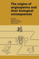 Book cover of: Origins of Angiosperms and their Biological Consequences
