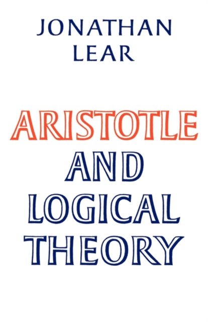 Book cover of: Aristotle and Logical Theory. By: Jonathan Lear