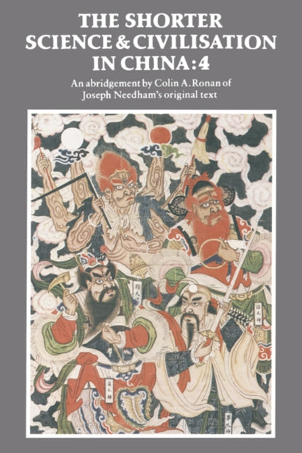 Book cover of: Shorter Science and Civilisation in China: Volume 4. By: Colin A. Ronan