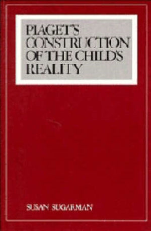Piaget's Construction of the Child's Reality