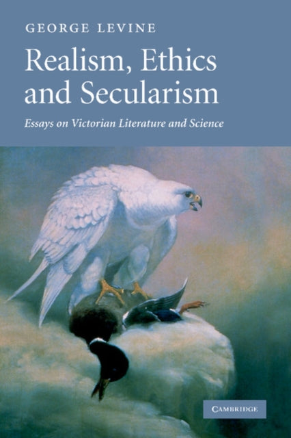 Book cover of: Realism, Ethics and Secularism. By: George Levine