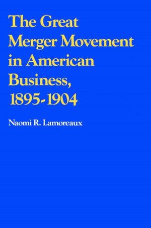 Great Merger Movement in American Business, 1895–1904