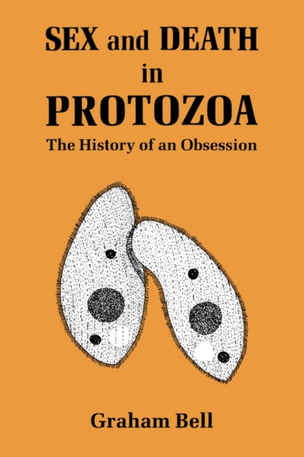 Book cover of: Sex and Death in Protozoa. By: Graham Bell