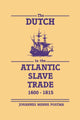 Book cover of: Dutch in the Atlantic Slave Trade, 1600–1815