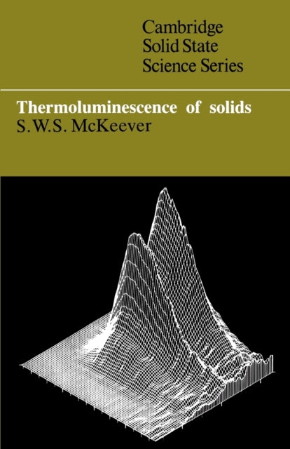 Book cover of: Thermoluminescence of Solids. By: S. W. S. McKeever