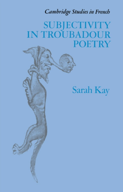 Book cover of: Subjectivity in Troubadour Poetry