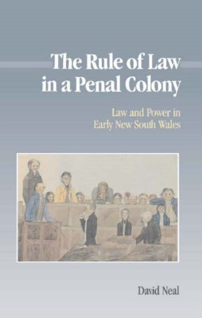 Book cover of: Rule of Law in a Penal Colony. By: David Neal