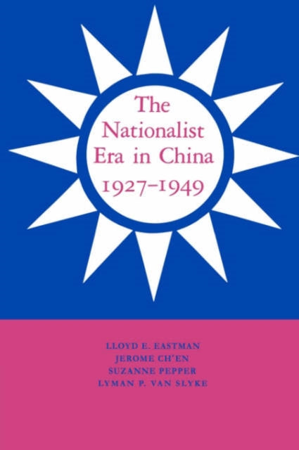 Book cover of: Nationalist Era in China, 1927–1949. By: Lloyd E. Eastman