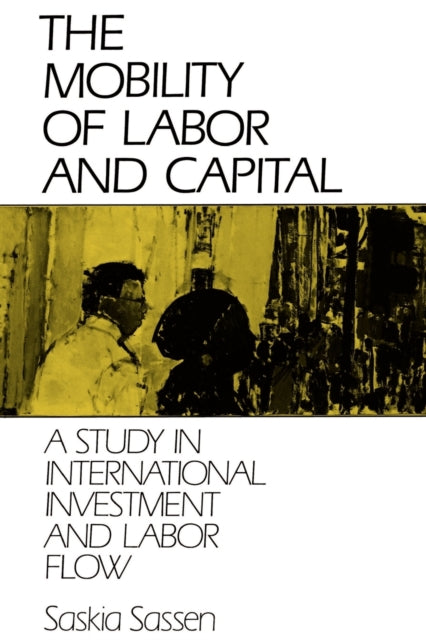 Book cover of: Mobility of Labor and Capital. By: Saskia Sassen