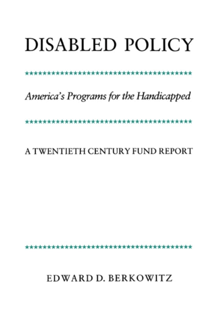 Book cover of: Disabled Policy. By: Edward D. Berkowitz