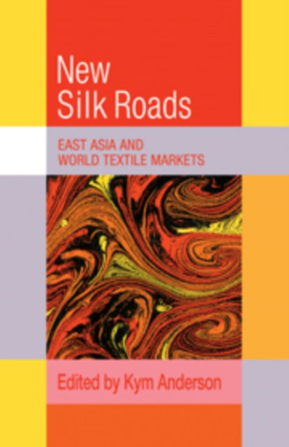 Book cover of: New Silk Roads. By: Kym Anderson