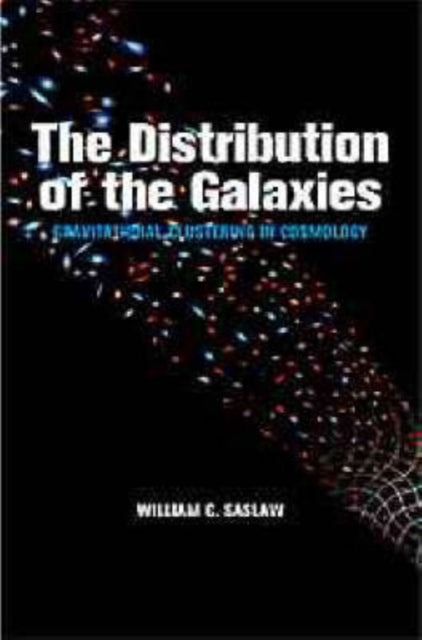 Book cover of: Distribution of the Galaxies. By: William C. Saslaw