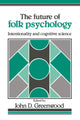 Book cover of: Future of Folk Psychology. By: John D. Greenwood