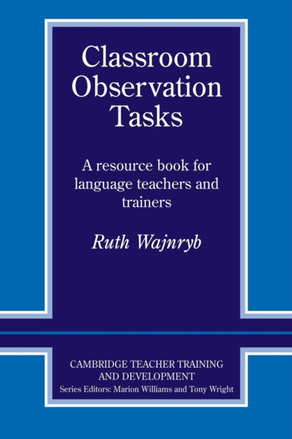 Book cover of: Classroom Observation Tasks. By: Ruth Wajnryb