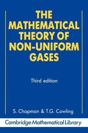 The Mathematical Theory of Non-uniform Gases
