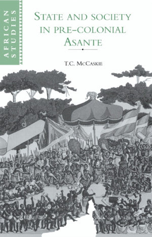 State and Society in Pre-colonial Asante