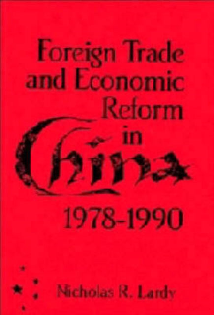 Book cover of: Foreign Trade and Economic Reform in China. By: Nicholas R. Lardy