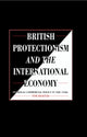Book cover of: British Protectionism and the International Economy