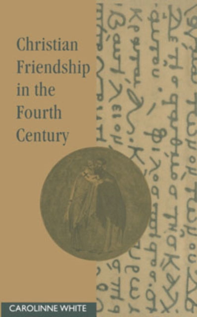 Book cover of: Christian Friendship in the Fourth Century