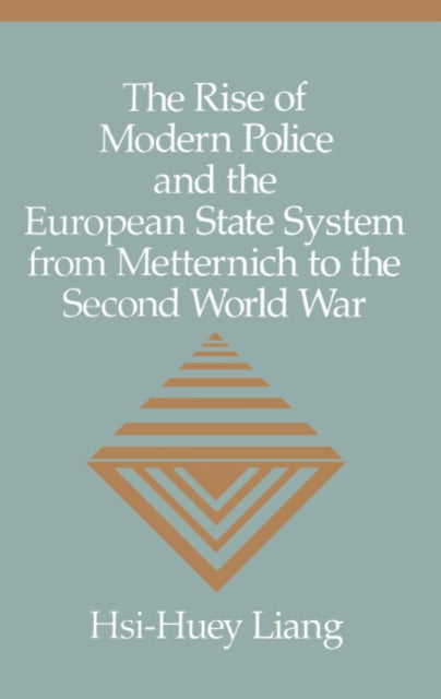 Book cover of: Rise of Modern Police and the European State System from Metternich to the Second World War