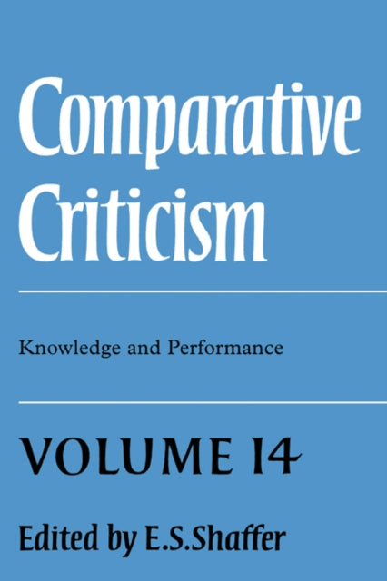 Book cover of: Comparative Criticism: Volume 14, Knowledge and Performance. By: E. S. Shaffer