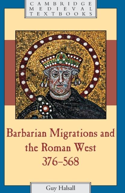Book cover of: Barbarian Migrations and the Roman West, 376–568. By: Guy Halsall