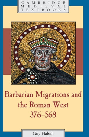 Barbarian Migrations and the Roman West, 376–568